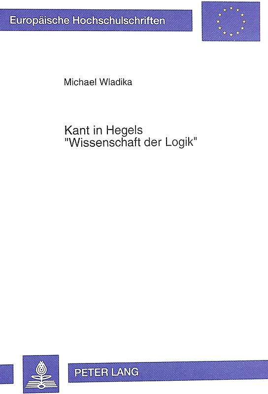 Kant in Hegels «Wissenschaft der Logik»