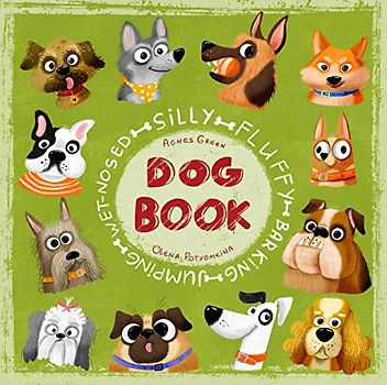 Silly Fluffy Barking Jumping Wet-Nosed Dog Book