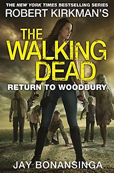 Return to Woodbury: The Walking Dead (The Walking Dead, 8, Band 8)