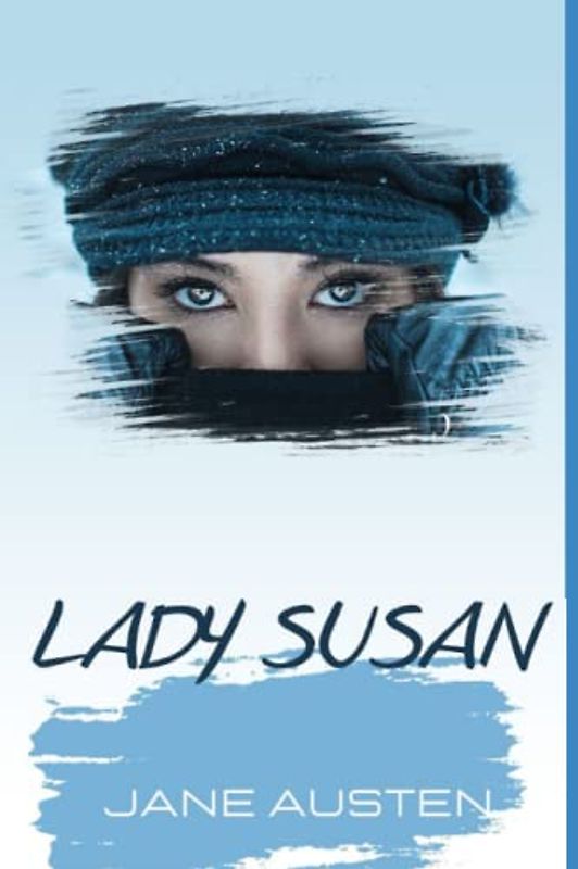Lady Susan: Jane Austen Classic Novel Collection