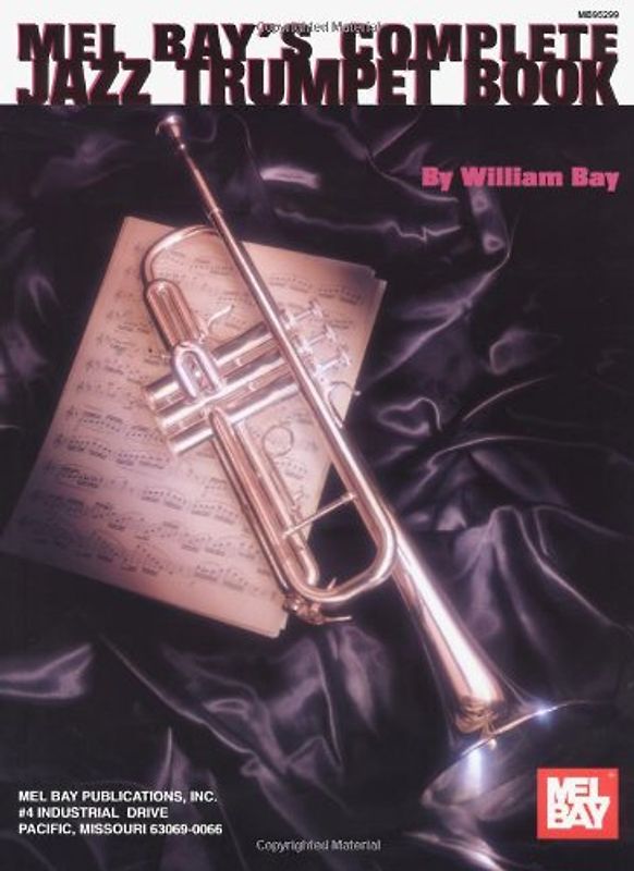 Complete Jazz Trumpet Book - William Bay