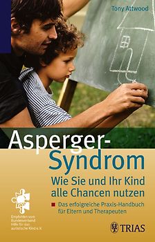 Asperger-Syndrom: Wie Sie und Ihr Kind alle Chancen nutzen