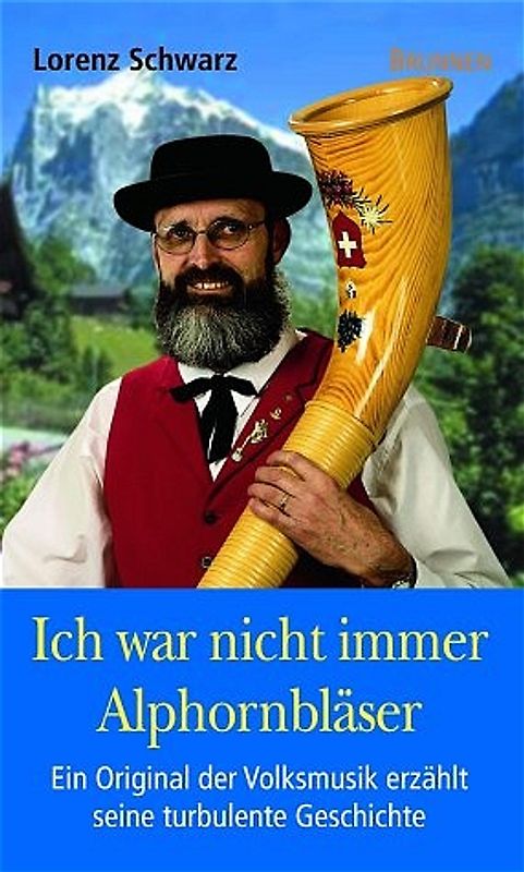 Ich war nicht immer Alphornbläser