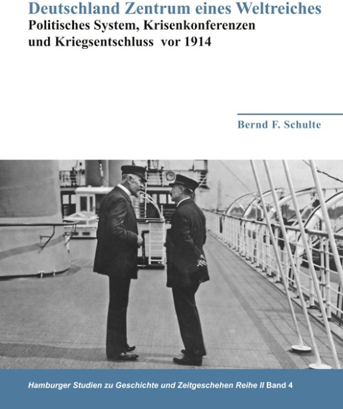 Deutschland Zentrum eines Weltreiches - Politisches System, Krisenkonferenzen und Kriegsentschluss vor 1914