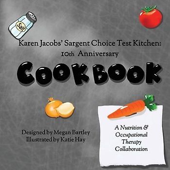 Karen Jacobs' Sargent Choice Test Kitchen Cookbook
