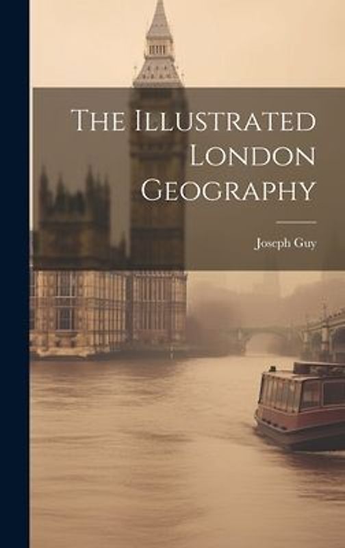 The Illustrated London Geography