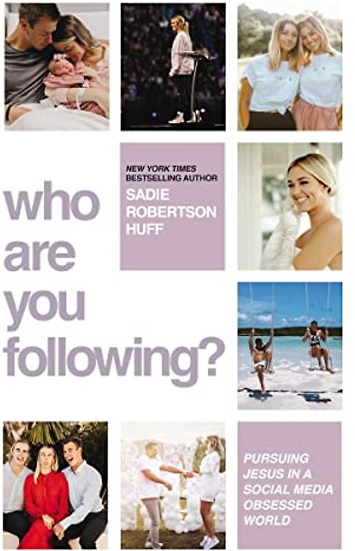 Who Are You Following?: Pursuing Jesus in a Social-Media Obsessed World