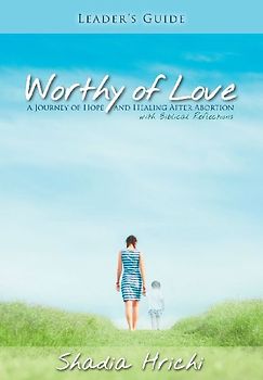 Worthy of Love - Leader's Guide