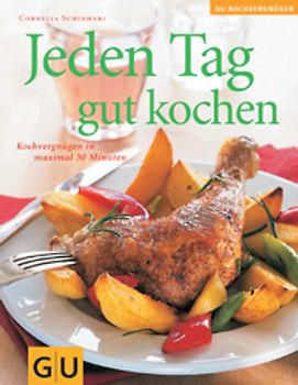 Jeden Tag gut kochen