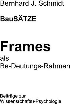BauSÄTZE: Frames - als Be-Deutungs-Rahmen