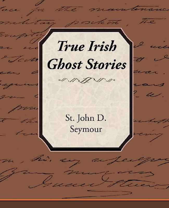 True Irish Ghost Stories