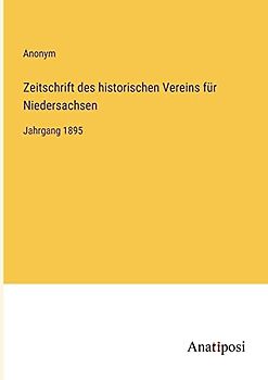 Zeitschrift des historischen Vereins für Niedersachsen: Jahrgang 1895