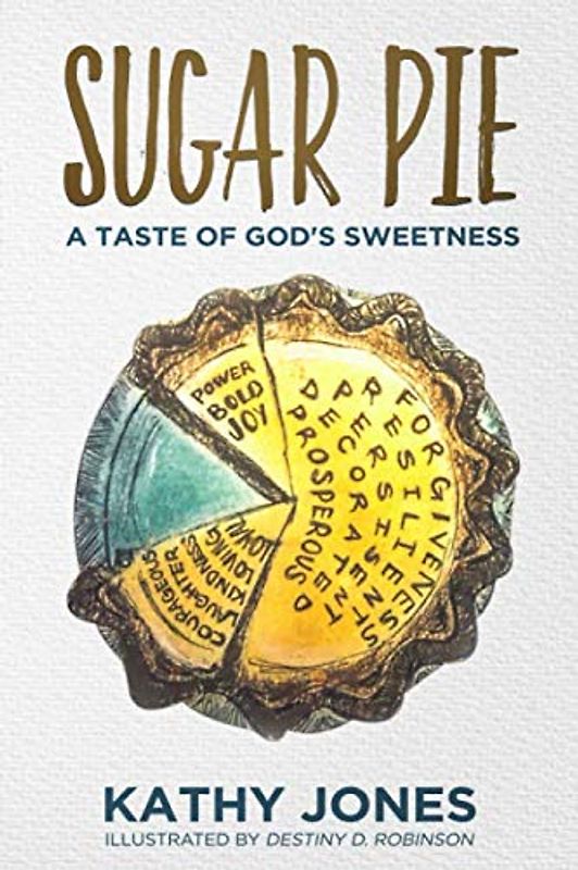 Sugar Pie: A Taste of God's Sweetness