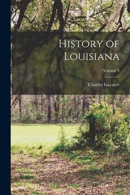 History of Louisiana; Volume 3