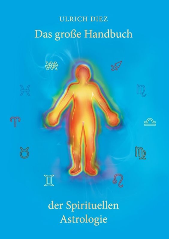 Das große Handbuch der Spirituellen Astrologie