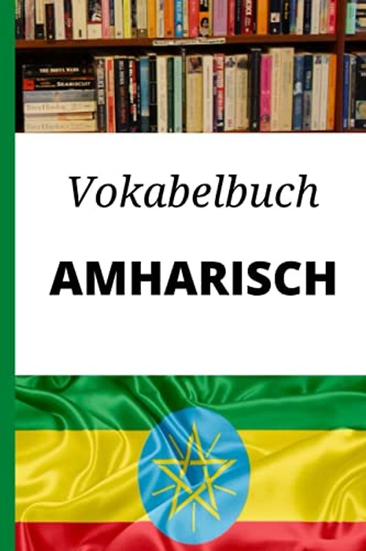 Vokabelbuch Amharisch: Perfektes Geschenk, um Wörter aufzuschreiben und Amharisch schnell zu lernen