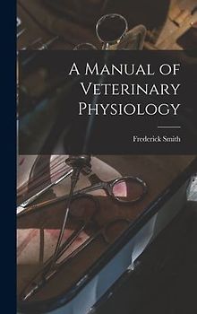 A Manual of Veterinary Physiology