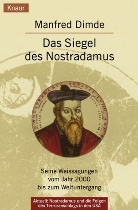 Das Siegel des Nostradamus. Seine Weissagungen vom Jahr 2000 bis zum Weltuntergang
