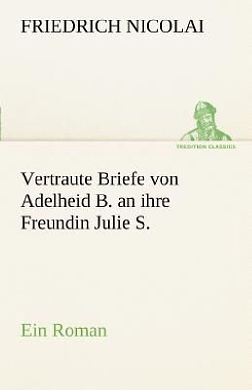 Vertraute Briefe von Adelheid B. an ihre Freundin Julie S.