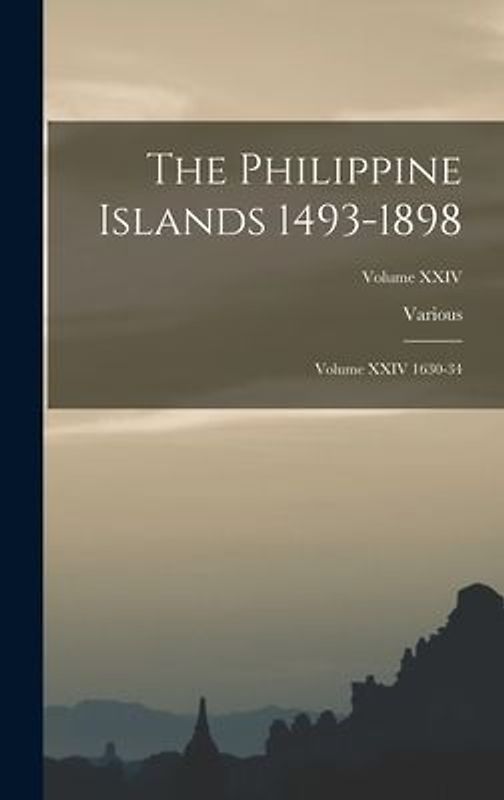 The Philippine Islands 1493-1898