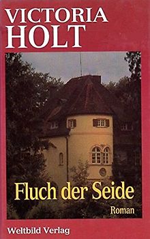 Fluch der Seide - Victoria Holt [Weltbild]