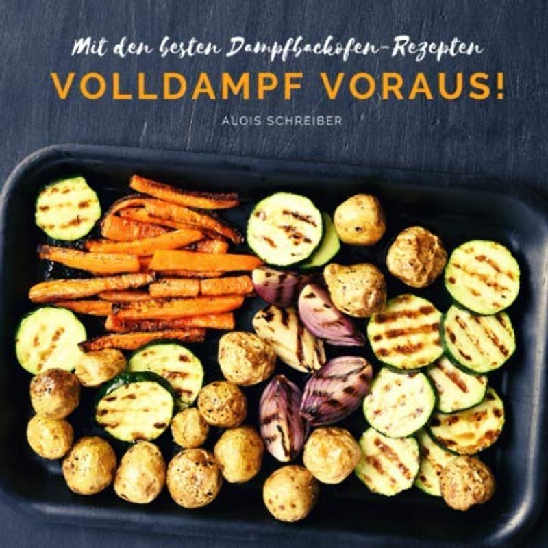 Volldampf voraus!: mit den besten Dampfbackofen-Rezepten