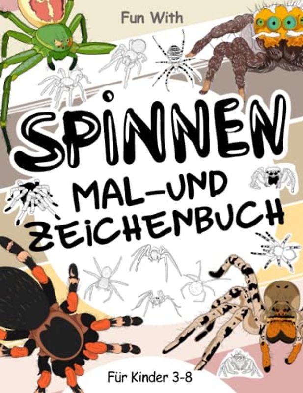 Spinnen Mal- und Zeichenbuch für Kinder von 3-8 Jahren: Spaß beim Ausmalen von Spinnen und beim Zeichnen einiger Teile jedes gruseligen achtbeinigen ... tolle Sammelseiten für Kleinkinder und Kinder