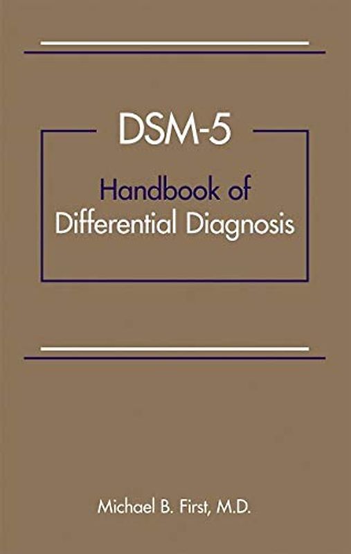 Dsm-5(r) Handbook of Differential Diagnosis
