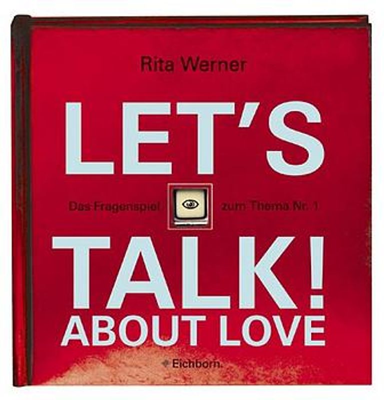 Let's talk! about Love. Das Fragespiel zum Thema Nr. 1