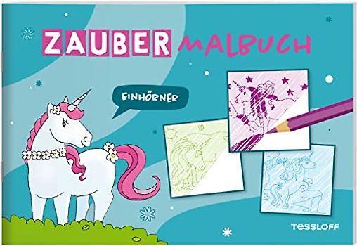 Zaubermalbuch. Einhörner / Zauberhafte Motive mit Einhörnern, Feen und Elfen / Für Kinder ab 3 Jahren: Mit magischen Zauberseiten