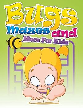 Bugs, Mazes and More for Kids