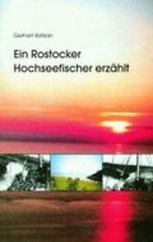 Ein Rostocker Hochseefischer erzählt