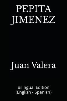 PEPITA JIMENEZ: Bilingual Edition (English - Spanish)