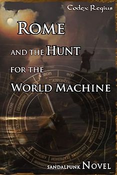 Rome and the Hunt for the World Machine