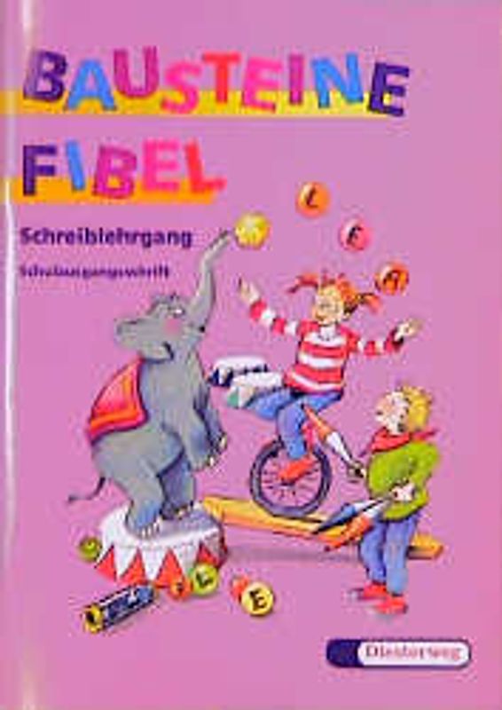Bausteine Fibel. Ausgabe für alle Bundesländer (ausser Bayern) / BAUSTEINE Fibel - Ausgabe 1999. Schreiblehrgang SAS