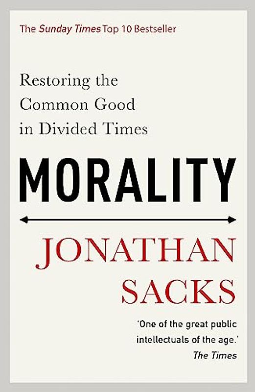 Morality: Restoring the Common Good in Divided Times