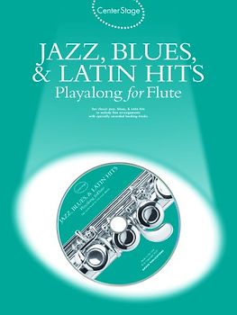 Jazz, Blues & Latin Hits Playalong for Flute [With Audio CD] (Center Stage)