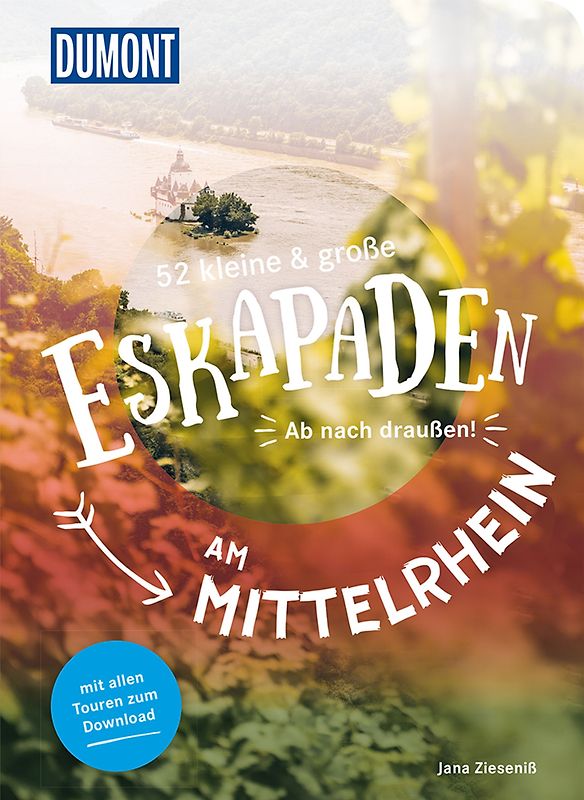 52 kleine & große Eskapaden am Mittelrhein