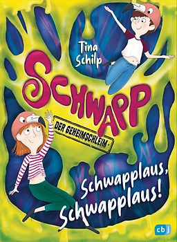Schwapp, der Geheimschleim – Schwapplaus, Schwapplaus!