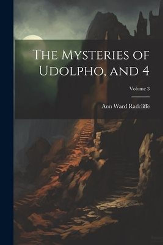 The Mysteries of Udolpho, and 4; Volume 3