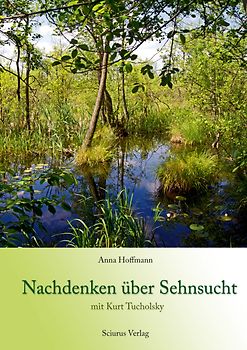 Nachdenken über Sehnsucht mit Kurt Tucholsky