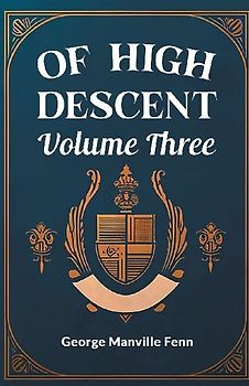 Of High Descent Volume Three