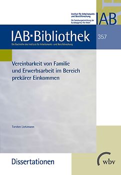 Vereinbarkeit von Familie und Erwerbsarbeit im Bereich prekärer Einkommen