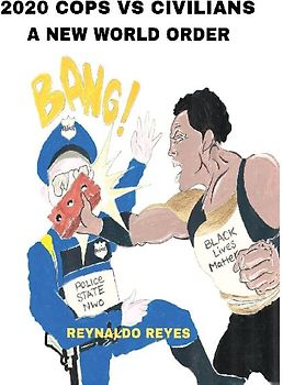 2020 COPS VS CIVILIANS "A NEW WORLD ORDER"