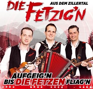 die aus dem Zillertal Fetzig'N - Aufgeig'n bis die Fetzen fliagn; incl. Duett mit den, Zellberg Buam; Mit einer Hand voll Musi; Mei Geign tanzt an Boarischen; Bekannt aus dem Musikantenstadl