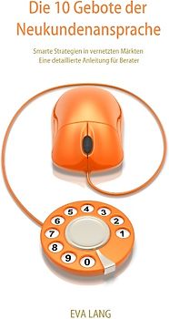 Die 10 Gebote der Neukundenansprache