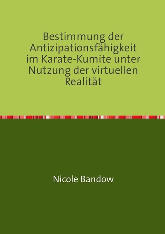 Bestimmung der Antizipationsfähigkeit im Karate-Kumite unter Nutzung der virtuellen Realität