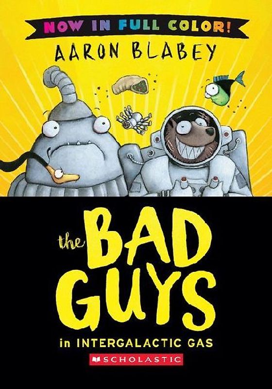 The Bad Guys in Intergalactic Gas (Bad Guys #5 Color Edition)