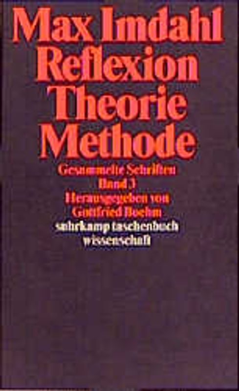 Gesammelte Schriften / Reflexion - Theorie - Methode