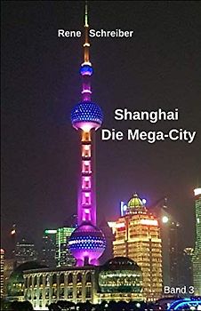 Shanghai: Die Mega-City